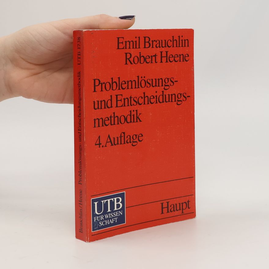 Robert Heene UTB: Problemlösungs- und Entscheidungsmethodik. Eine Einführung. 4. Auflage