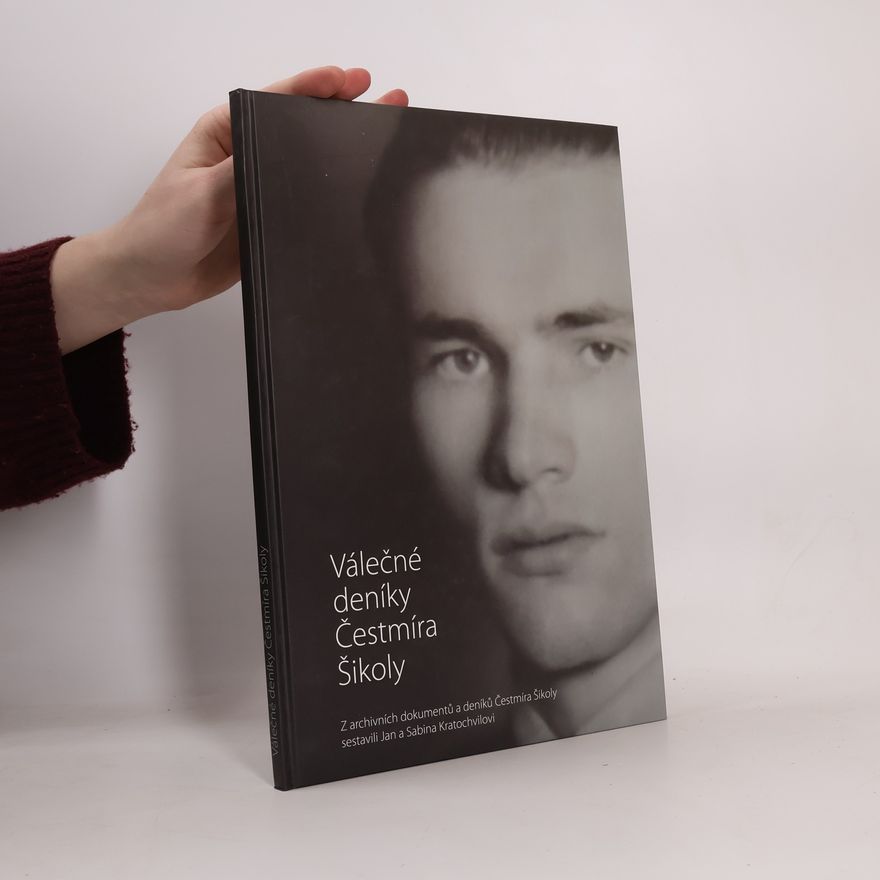 Jan Kratochvíl Válečné deníky Čestmíra Šikoly