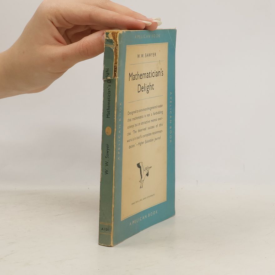 Walter Warwick Sawyer Mathematician's Delight