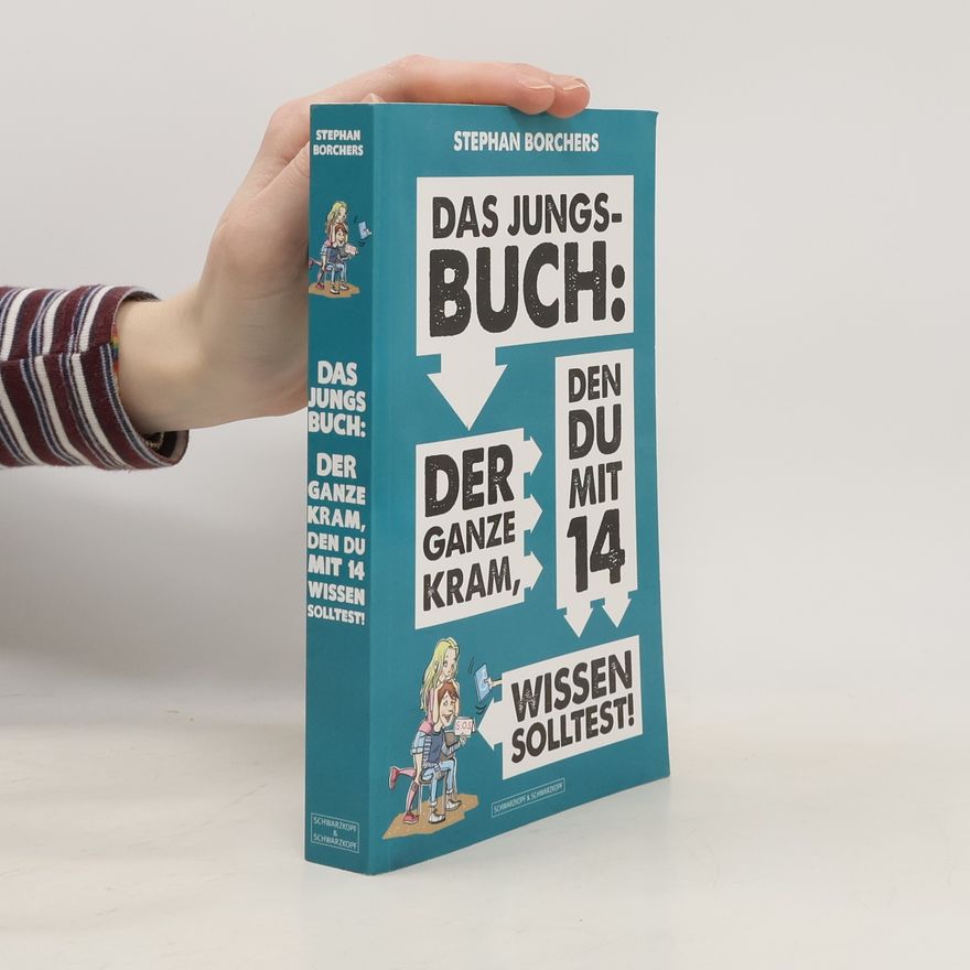 Stephan Borchers Das Jungs-Buch: der ganze Kram, den du mit 14 wissen solltest