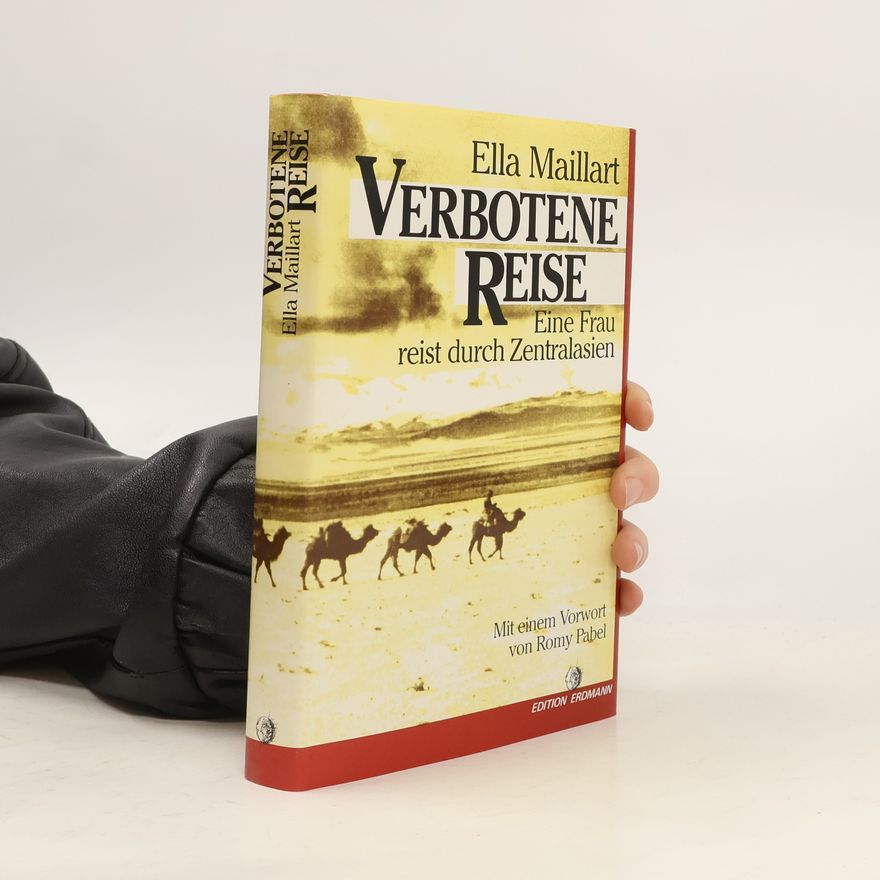 Ella Maillart Verbotene Reise