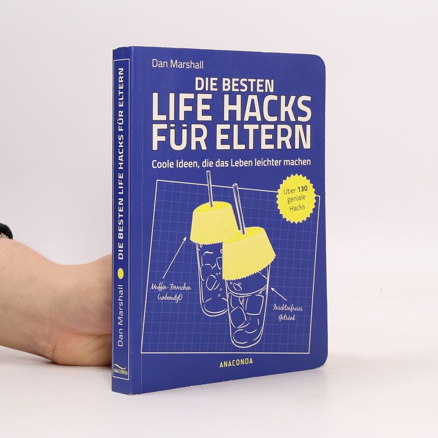 Dan Marshall Die besten Life Hacks für Eltern