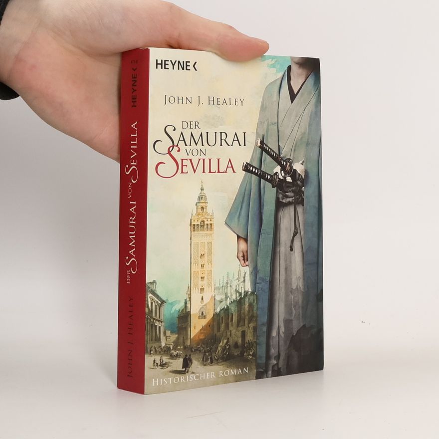 John J. Healey Der Samurai von Sevilla