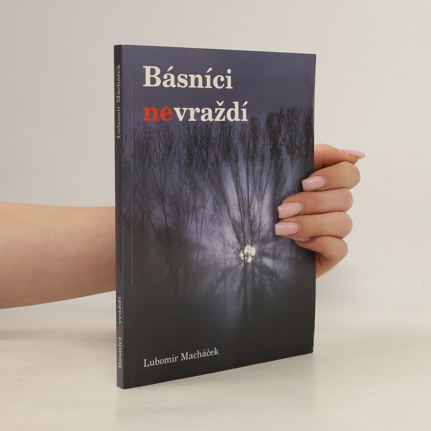 Lubomír Macháček Básníci nevraždí