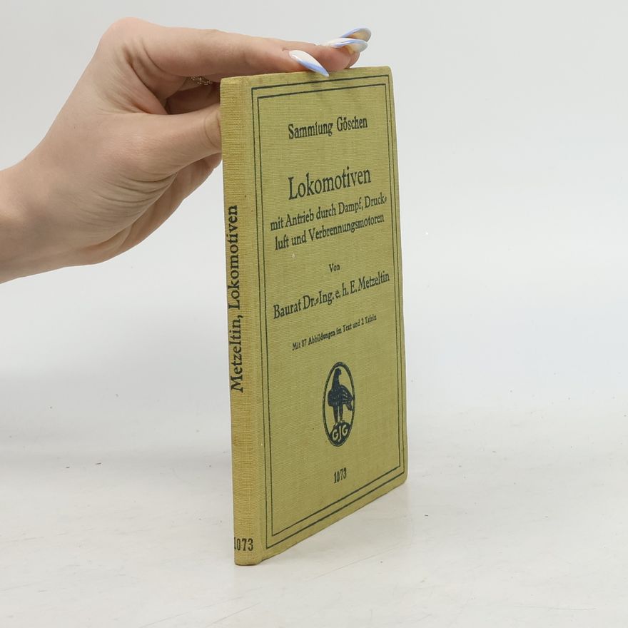 E. Metzeltin Lokomotiven mit Antrieb durch Dampf