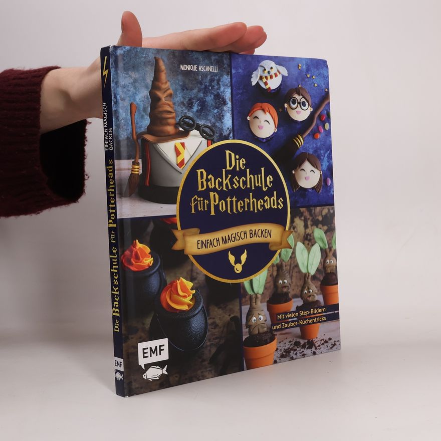 Monique Ascanelli Die Backschule für Potterheads: Einfach magisch Backen