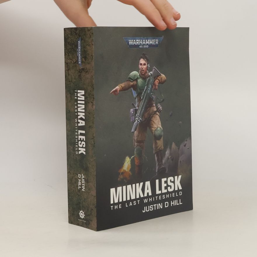 Justin Hill Minka Lesk: The Last Whiteshield
