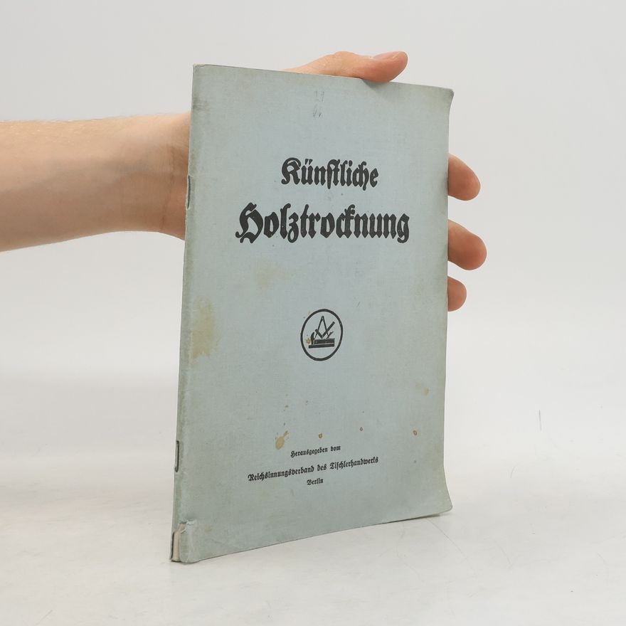 Autorenkollektiv Künstliche Holztrocknung