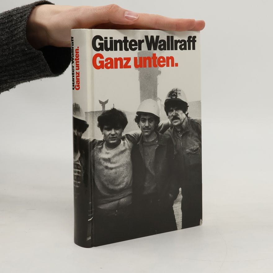 Günter Wallraff Ganz unten.