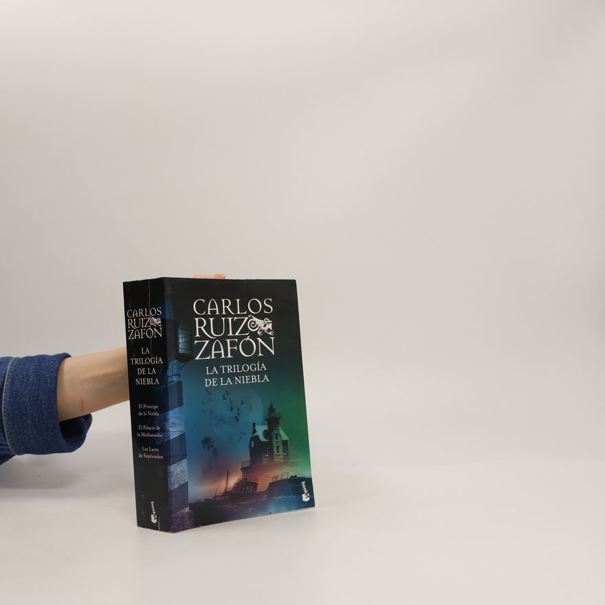 Carlos Ruiz Zafón La trilogía de la niebla