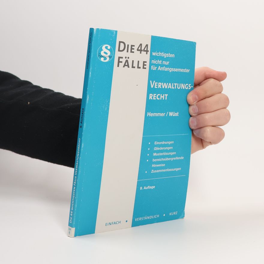 Karl-Edmund Hemmer Die 44 wichtigsten Fälle zum Verwaltungsrecht