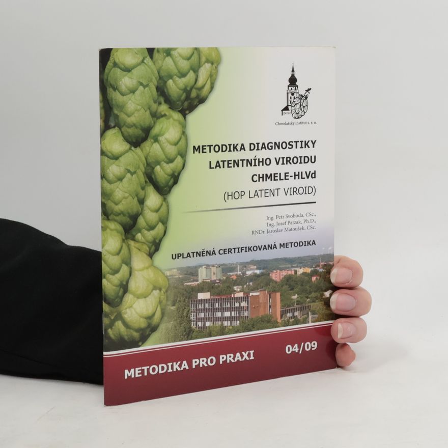 Various authors Metodika diagnostily latentního viroidu chmele HLVd (Hop latent viroid) : uplatněná certifikovaná metodika