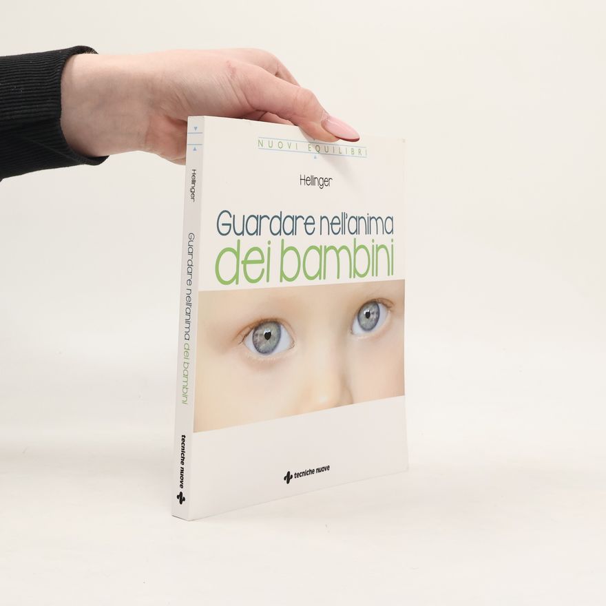 Bert Hellinger Guardare nell'anima dei bambini