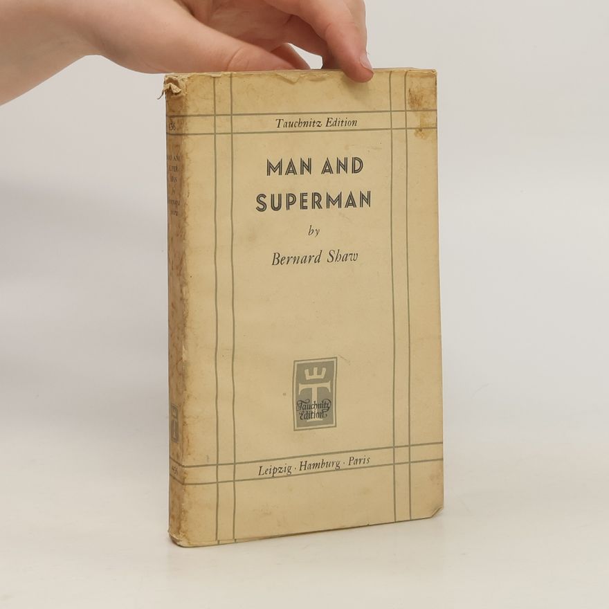 George Bernard Shaw Man and Superman