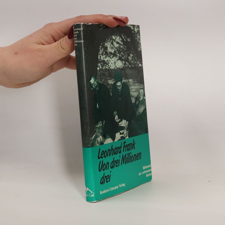 Leonhard Frank Bibliothek der verbrannten Bücher: Von drei Millionen drei