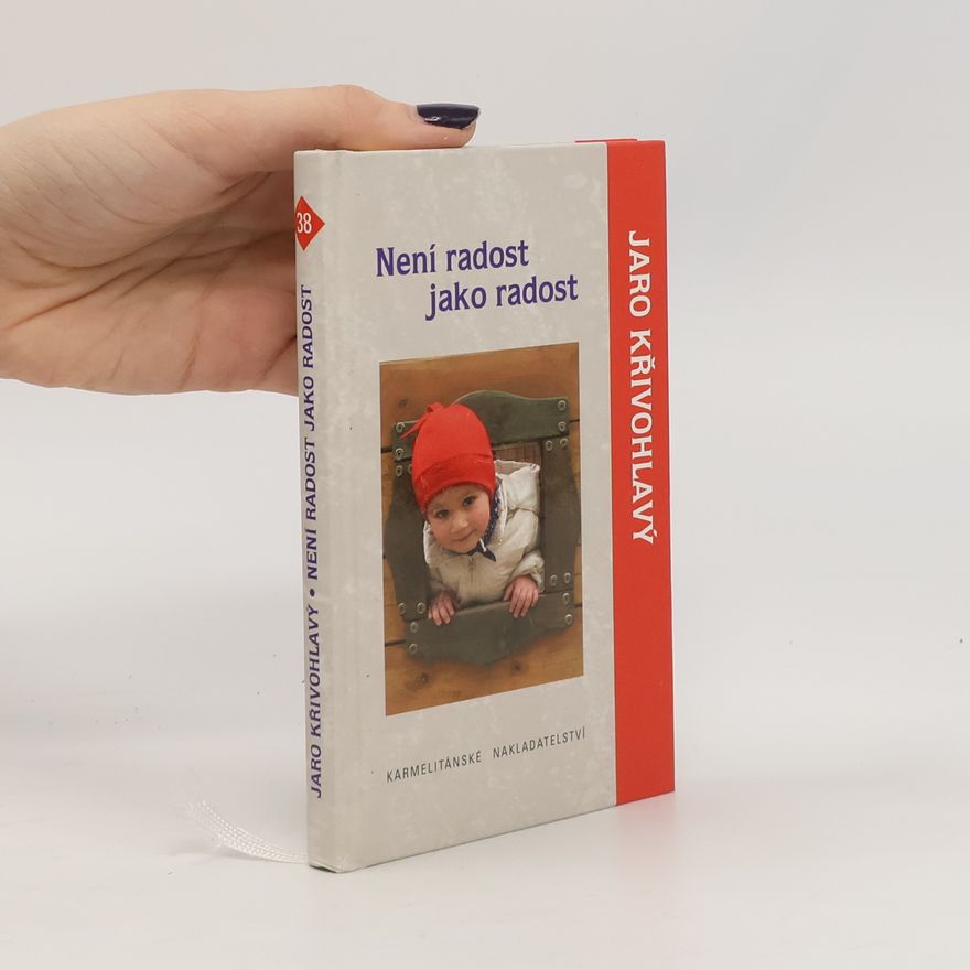 Jaro Křivohlavý Není radost jako radost