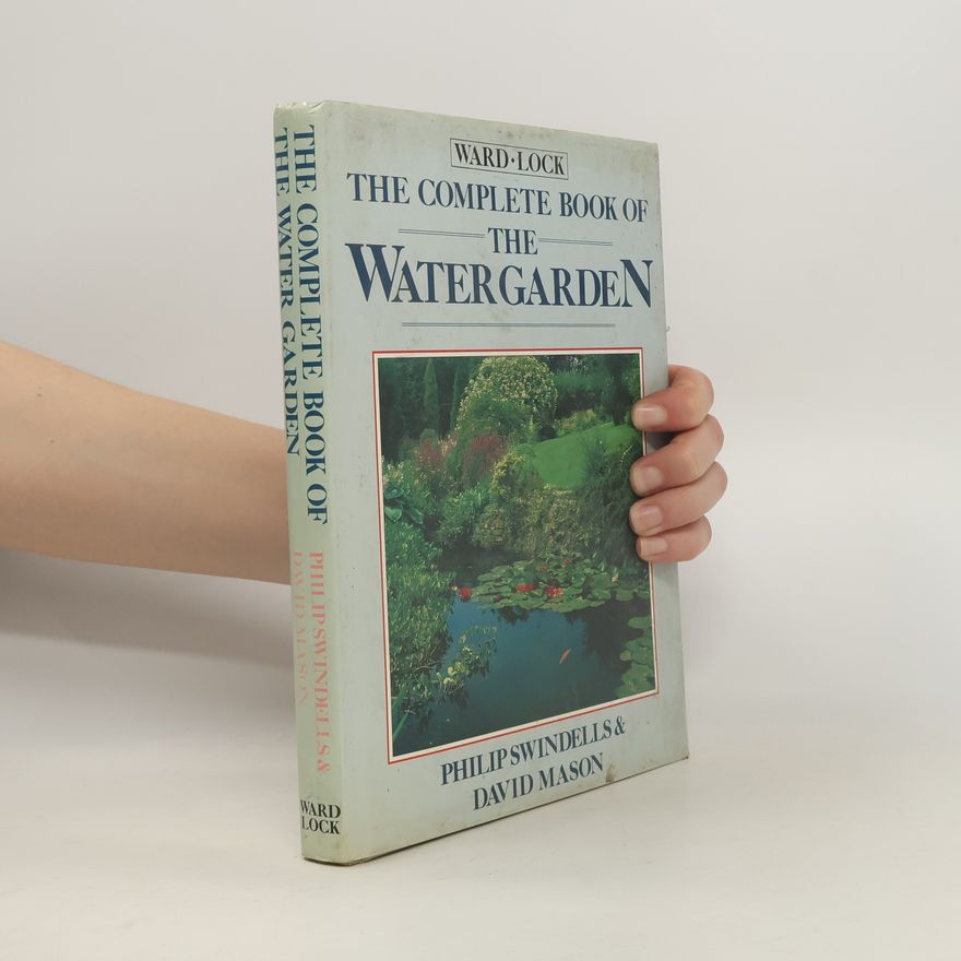 David Mason The Complete Book of the Water Garden