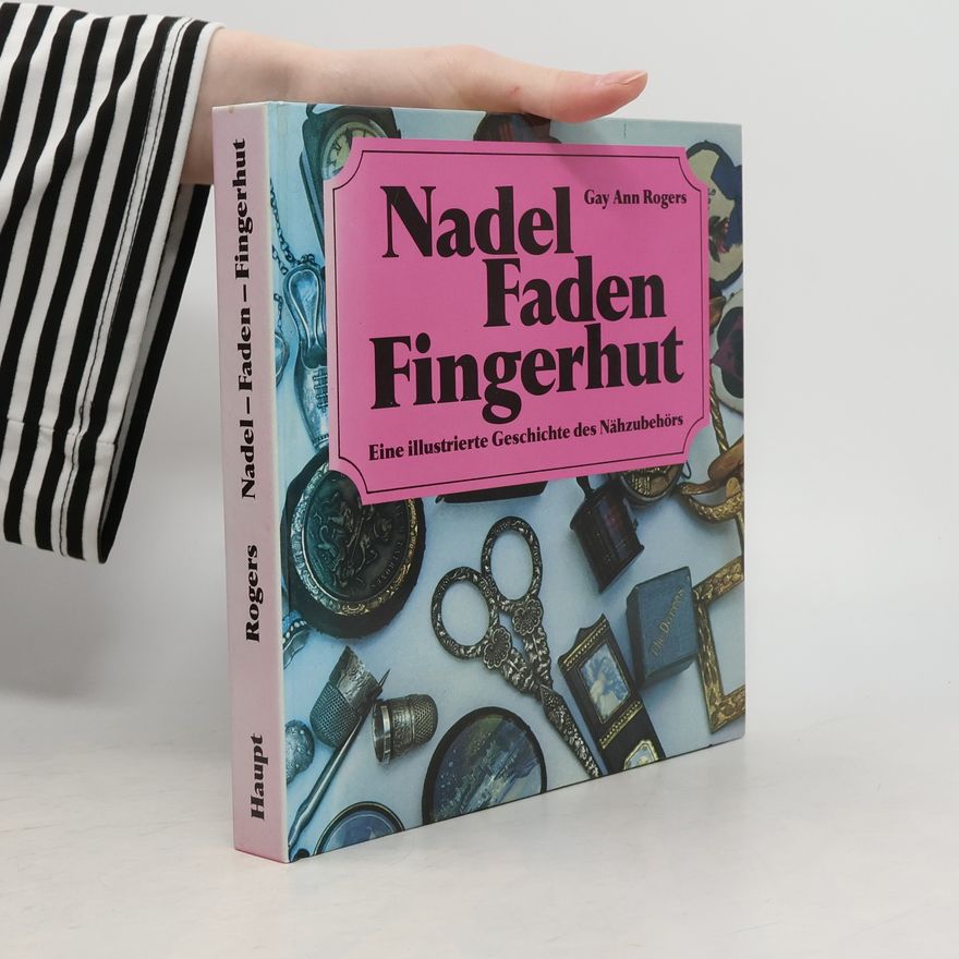 Gay Ann Rogers Nadel - Faden - Fingerhut