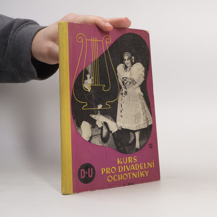 Kolektiv autorů Kurs pro divadelní ochotníky. Díl I.