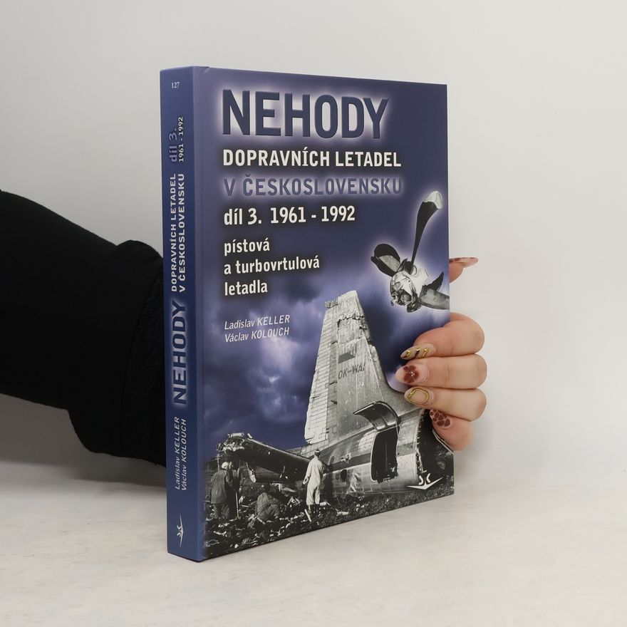 Václav Kolouch Nehody dopravních letadel v Československu. Díl 3. 1961-1992.