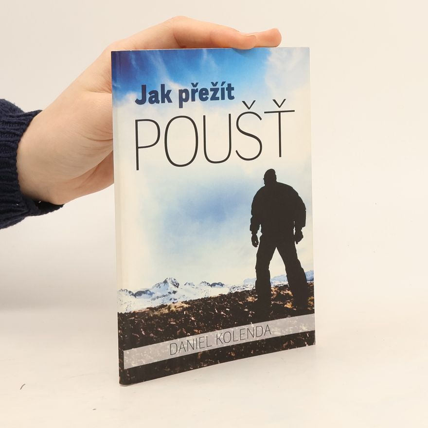 Daniel Kolenda Jak přežít poušť