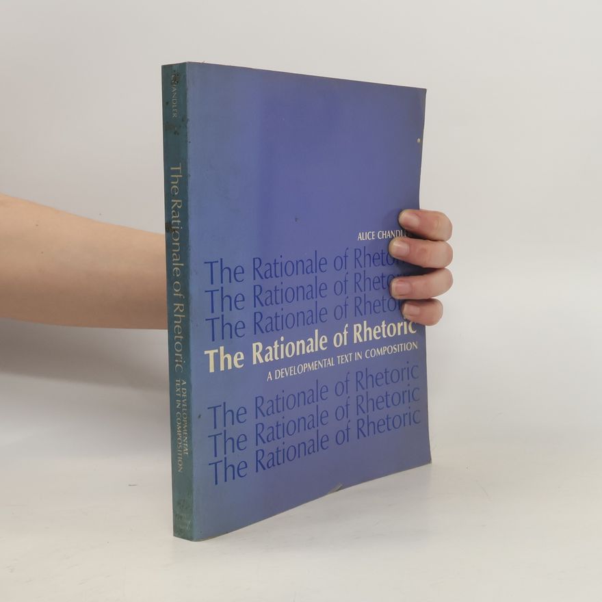 Alice Chandler The Rationale of Rhetoric
