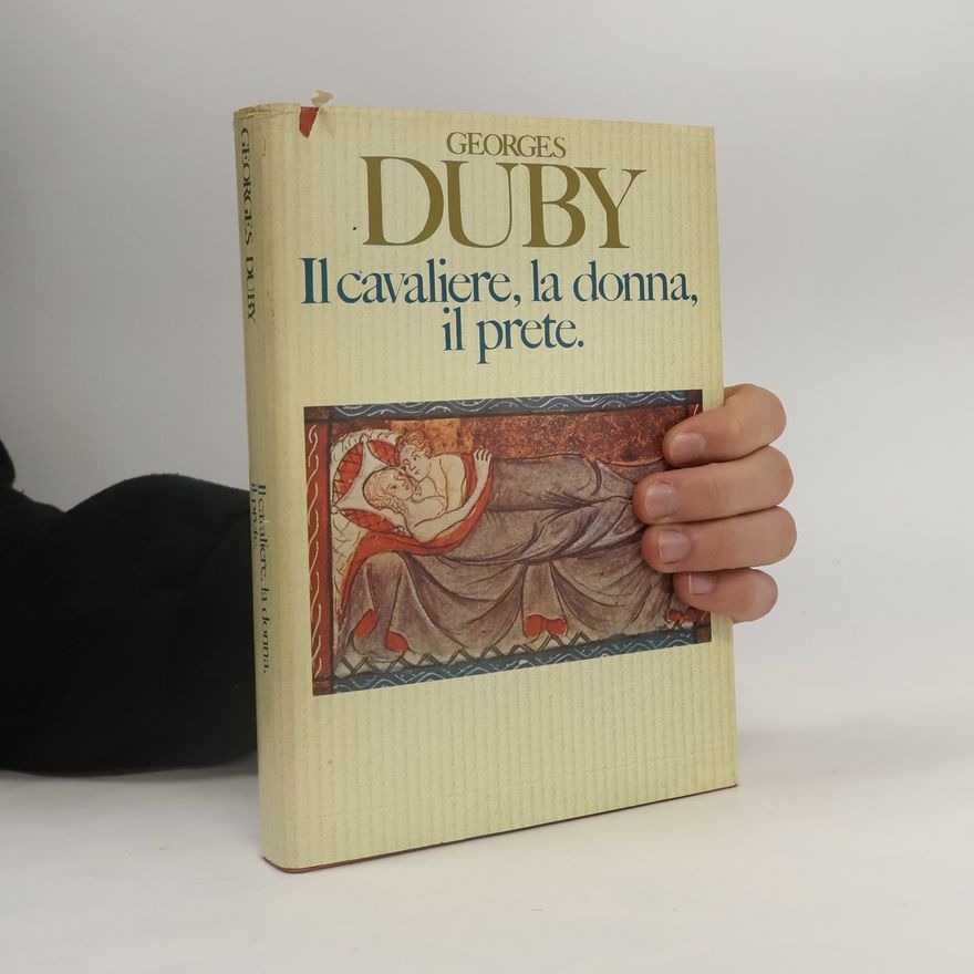 Georges Duby Il cavaliere, la donna, il prete