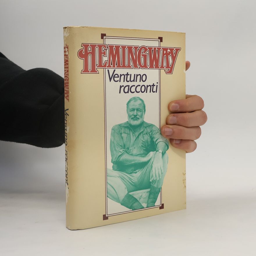 Ernest Hemingway Ventuno racconti
