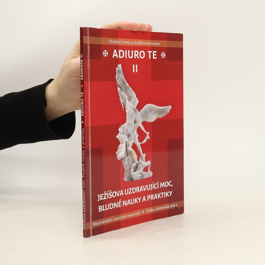 Autorenkollektiv Adiuro te II., Ježíšova uzdravující moc, bludné nauky a praktiky
