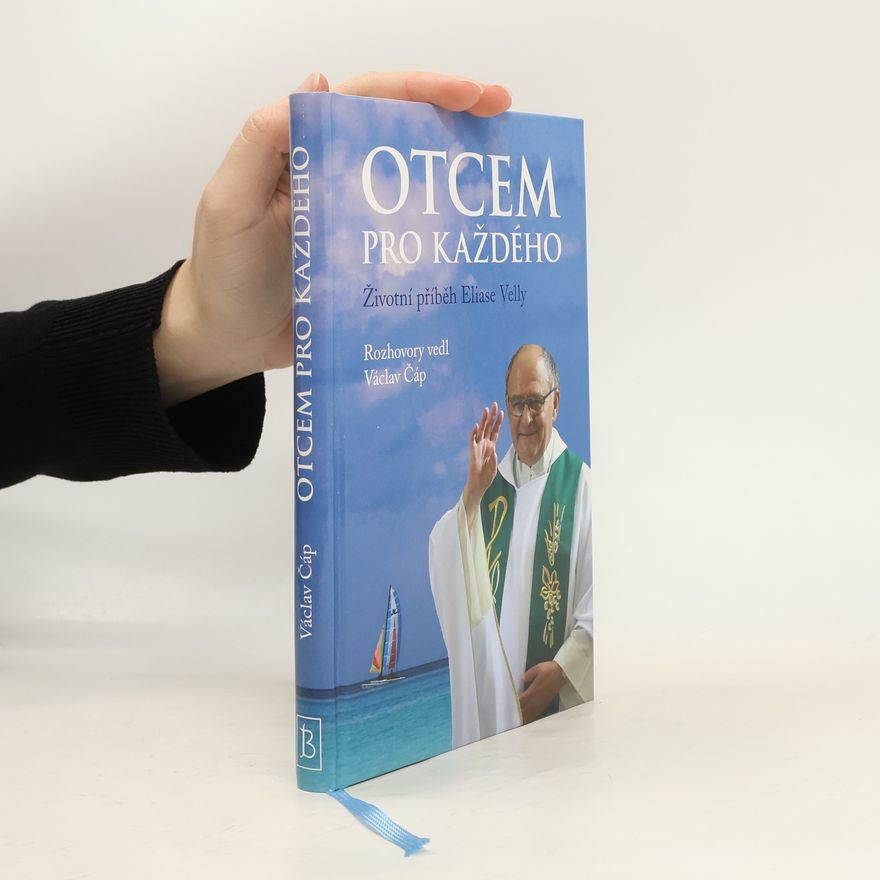 Václav Čáp Otcem pro každého - Životní příběh Eliase Velly