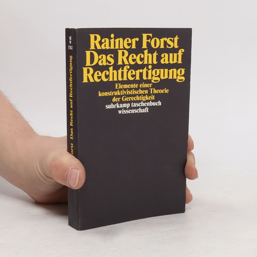 Rainer Forst Suhrkamp Taschenbuch Wissenschaft: Das Recht auf Rechtfertigung