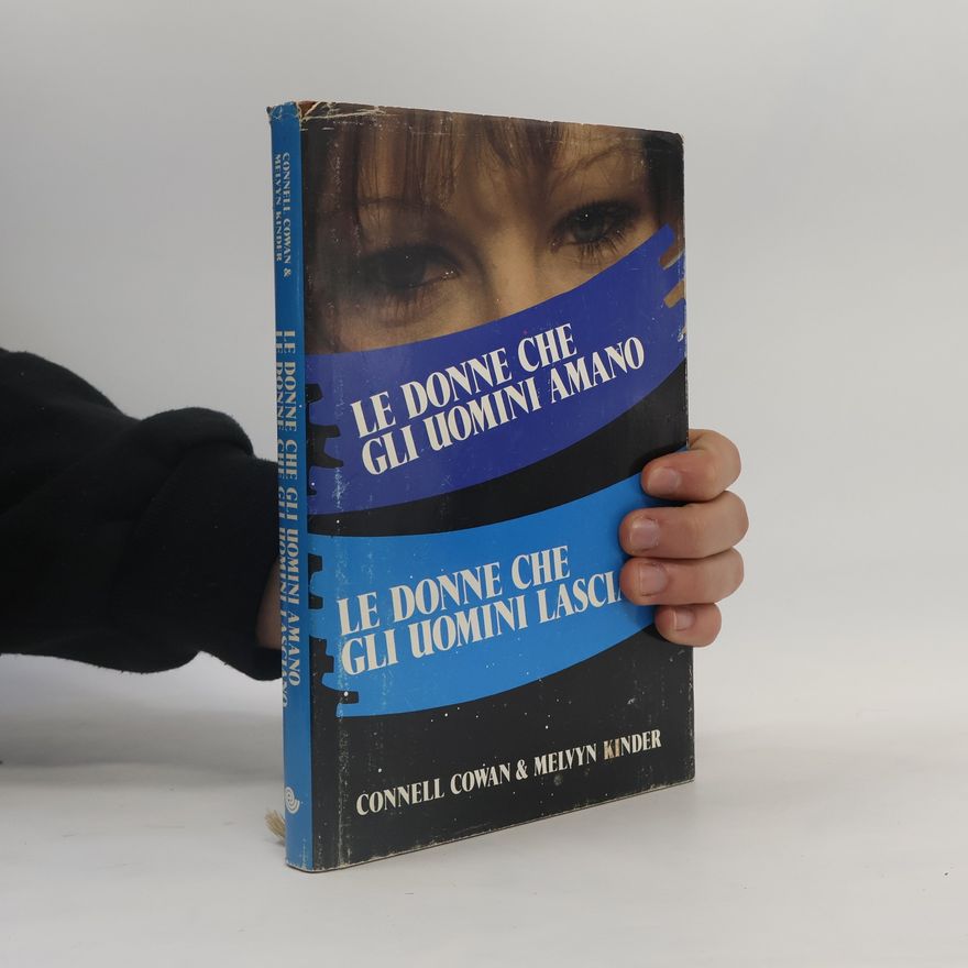 Melvyn Kinder Le donne che gli uomini amano. Le donne che gli uomini lascia