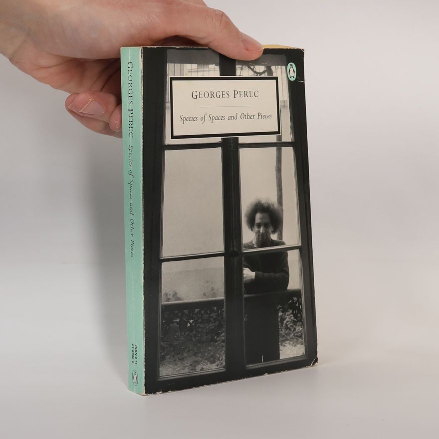 Georges Perec Species of Spaces and Other Pieces