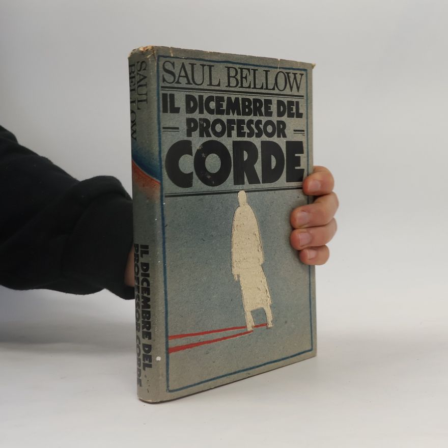 Saul Bellow Il dicembre del professor Corde