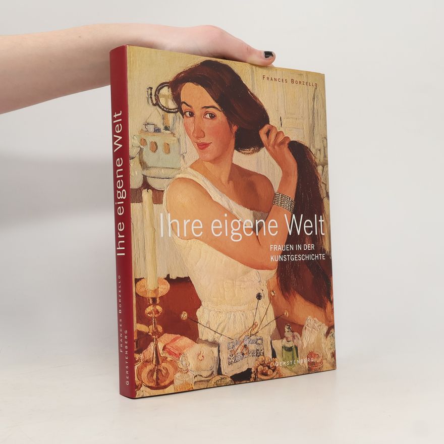 Frances Borzello Ihre eigene Welt