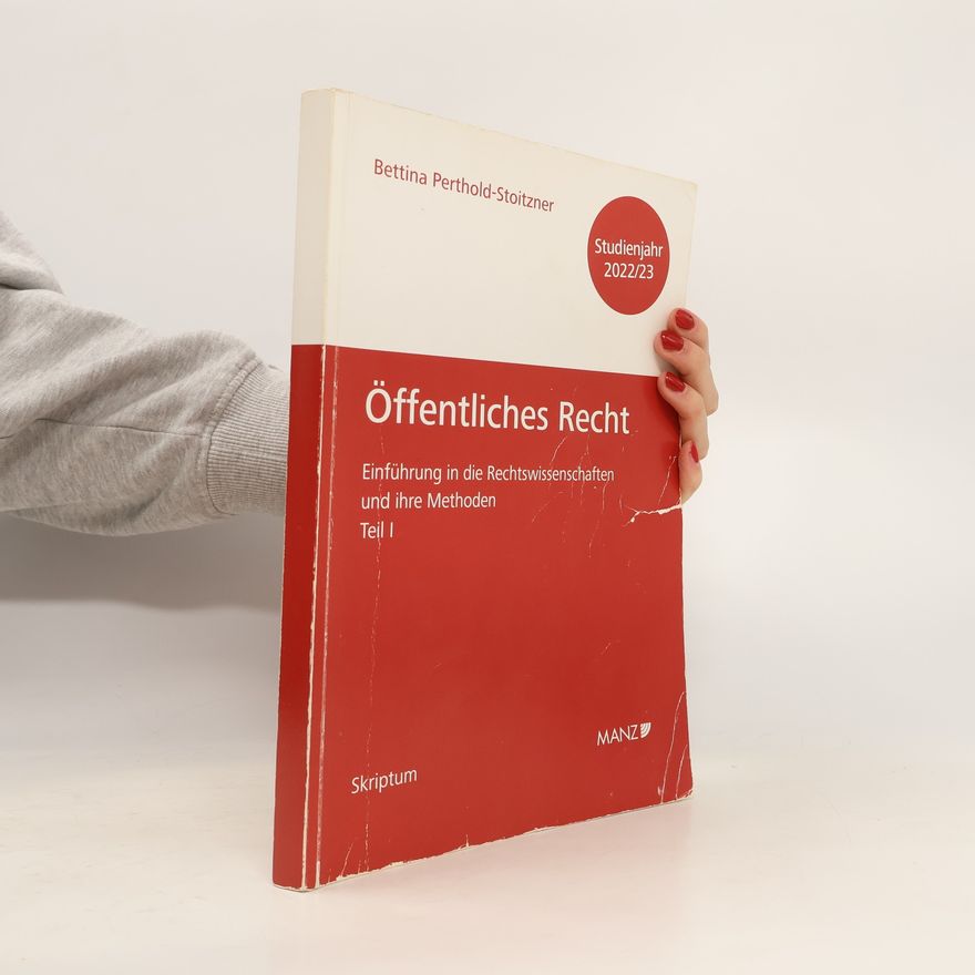 Bettina Perthold-Stoitzner Öffentliches Recht Einführung in die Rechtswissenschaften und ihre Methoden