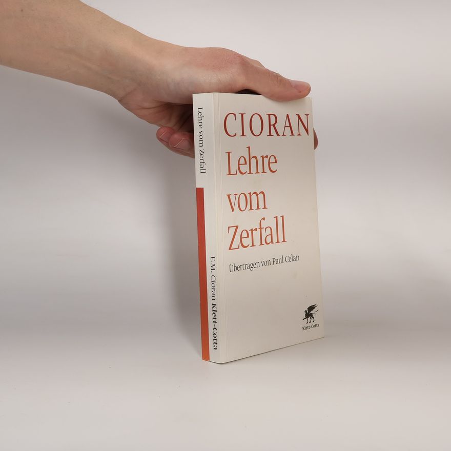 Emil Cioran Lehre vom Zerfall