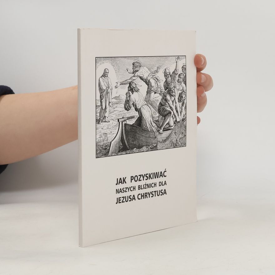 Zbigniew Lityński Jak pozyskiwać naszych bliźnich dla Jezusa Chrystusa
