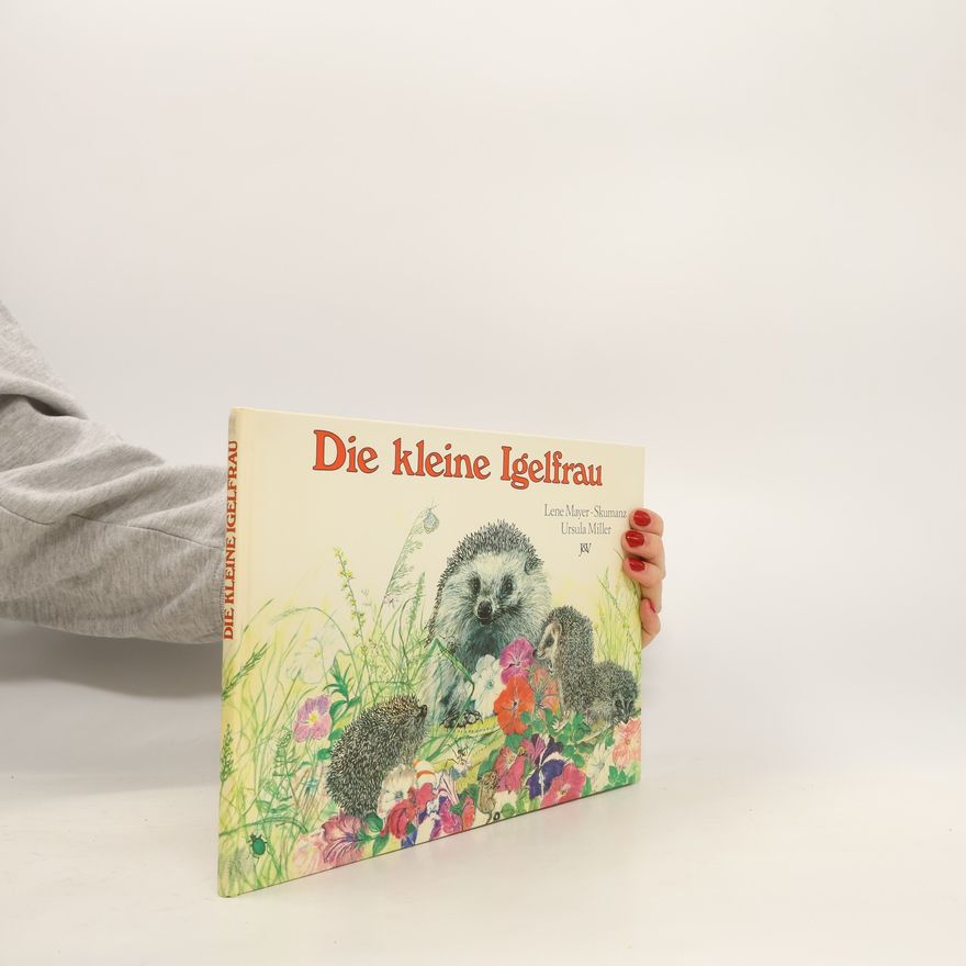 Lene Mayer-Skumanz Die kleine Igelfrau