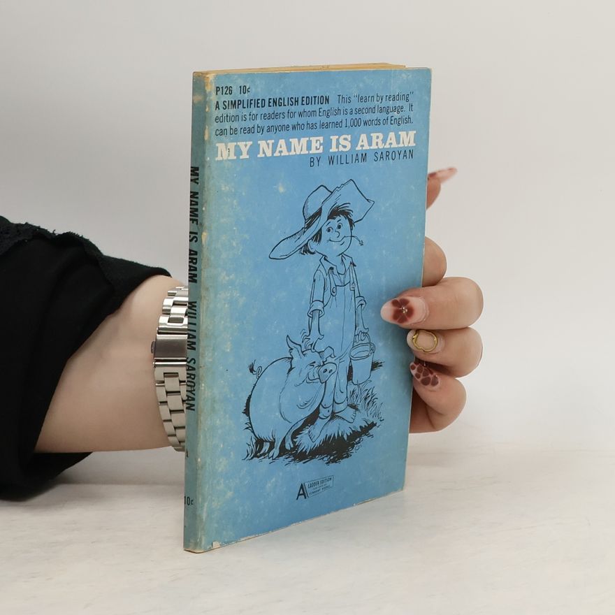 William Saroyan My Name is Aram
