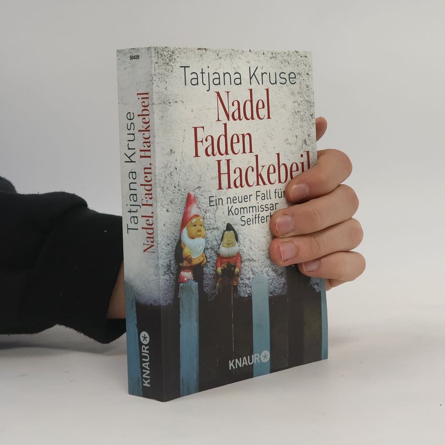 Tatjana Kruse Nadel, Faden, Hackebeil