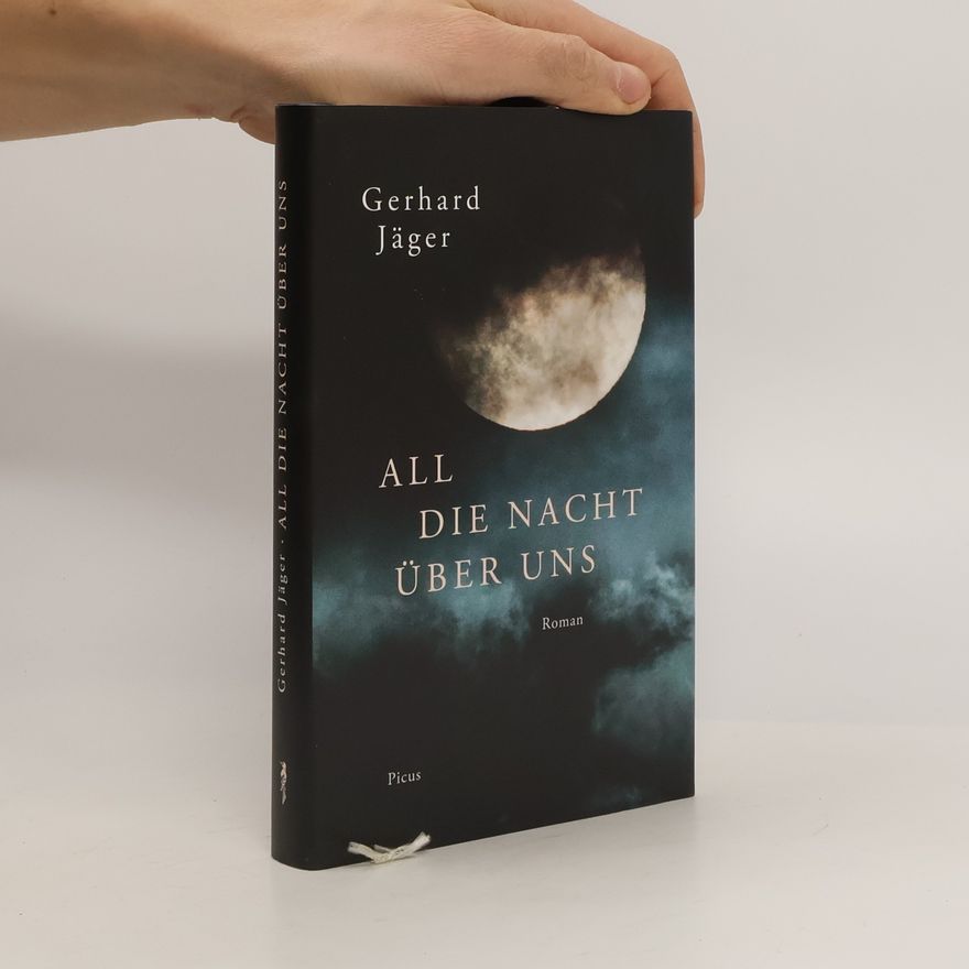 Gerhard Jäger All die Nacht über uns