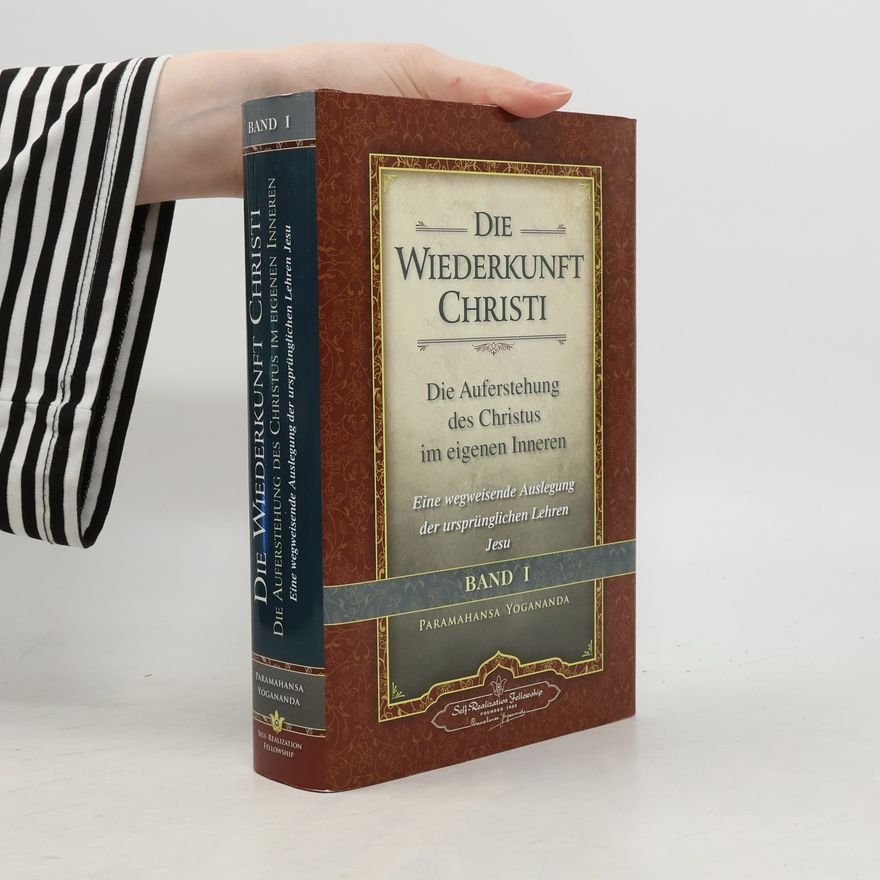Paramahansa Yogananda Die Wiederkunft Christi - Band I