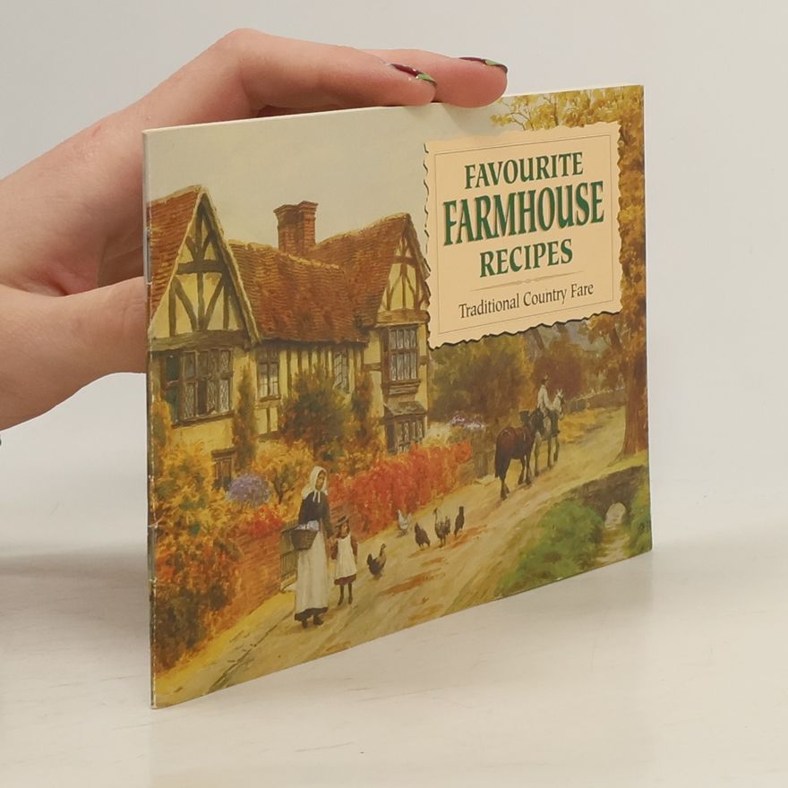 Carole Gregory Favourite Recipes: Favourite Farmhouse Recipes