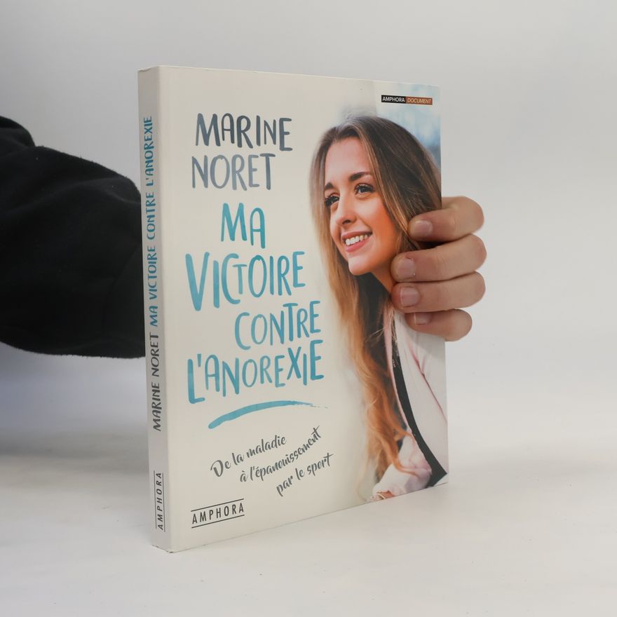 Marine Noret Ma victoire contre l'anorexie