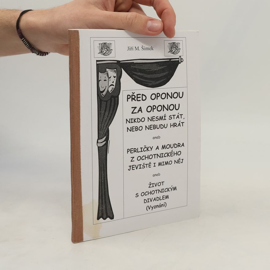 Jiří M. Šimek Před oponou za oponou