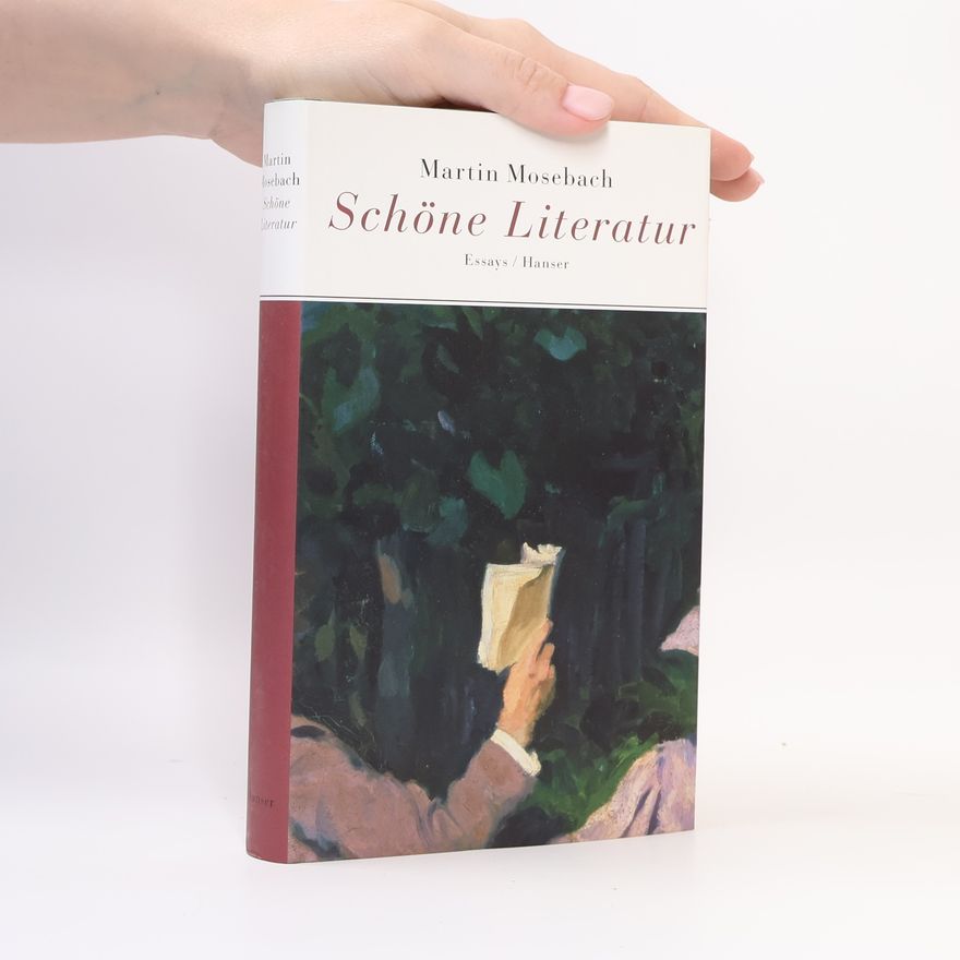 Martin Mosebach Schöne Literatur