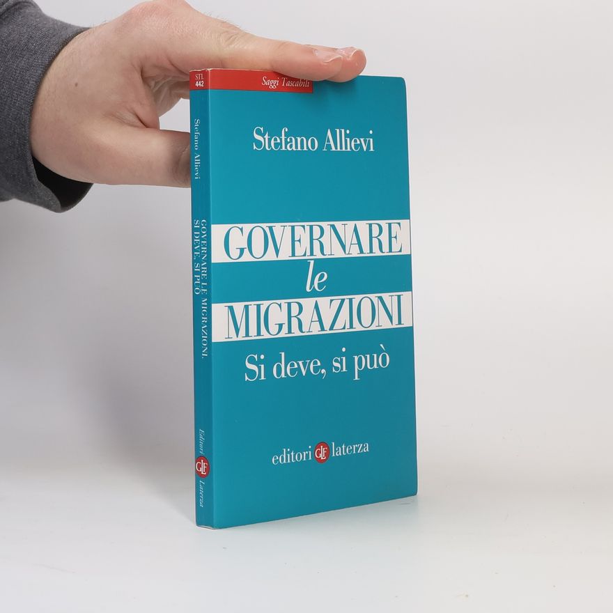 Stefano Allievi Saggi tascabili Laterza - 442: Governare le migrazioni. Si deve, si può