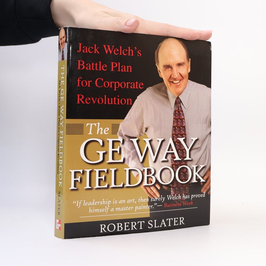 Robert Slater The GE Way Fieldbook