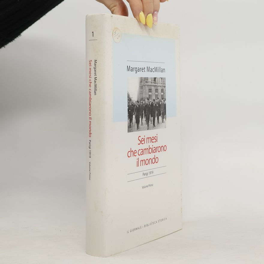 Margaret MacMillan Parigi 1919 - Sei mesi che cambiarono il mondo